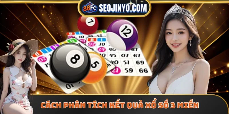 Hướng dẫn phân tích kết quả xổ số 3 miền