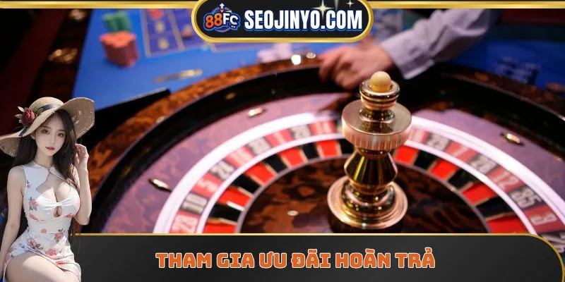 Tham gia ưu đãi hoàn trả